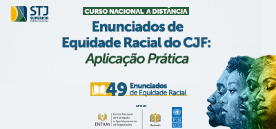 STJ lança versão online de curso nacional sobre equidade racial na Justiça 
