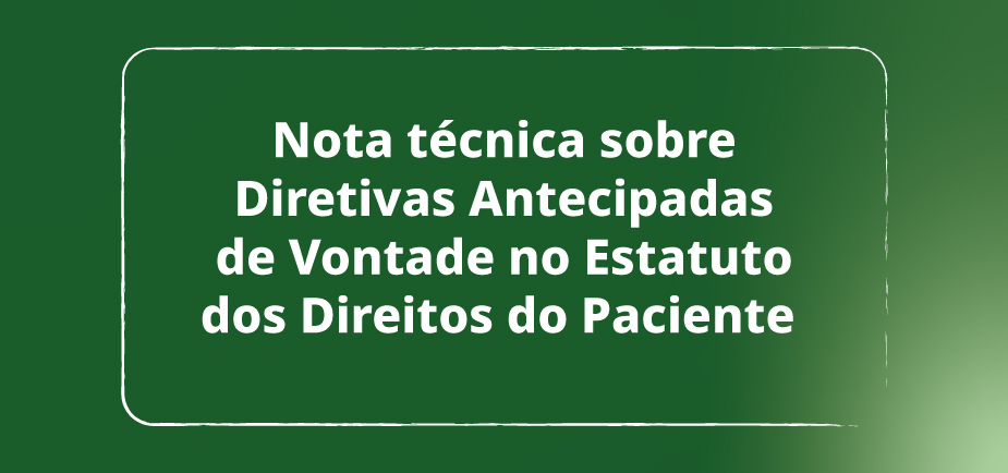 Defensoria Pública de Minas Gerais divulga nota técnica sobre Diretivas Antecipadas de Vontade 